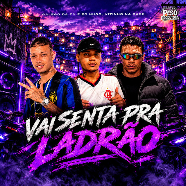 Vai Senta pra Ladrão