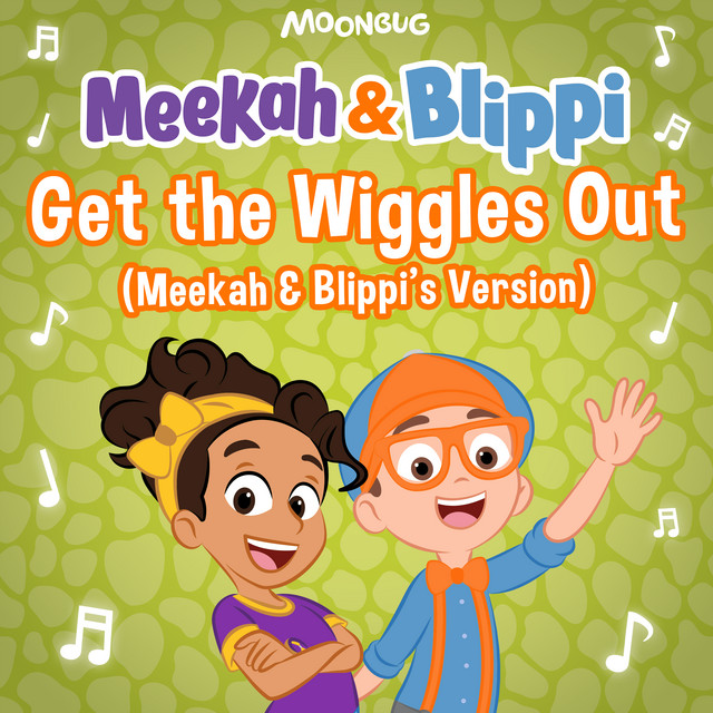 Get the Wiggles Out - Meekah and Blippi's Version