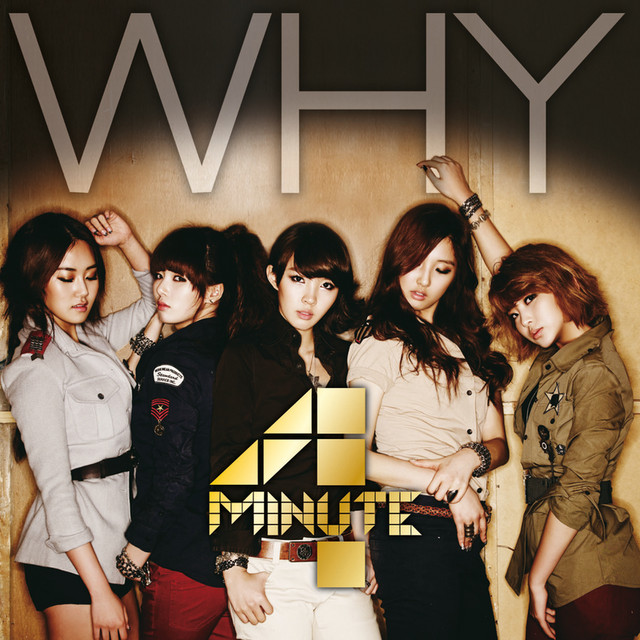 4Minute/4ミニッツ/フォーミニッツ/WHY/CD DVD WHY - song and lyrics by 4Minute | Spotify