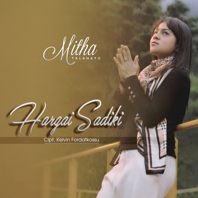 Hargai Sadiki by Mitha Talahatu album cover