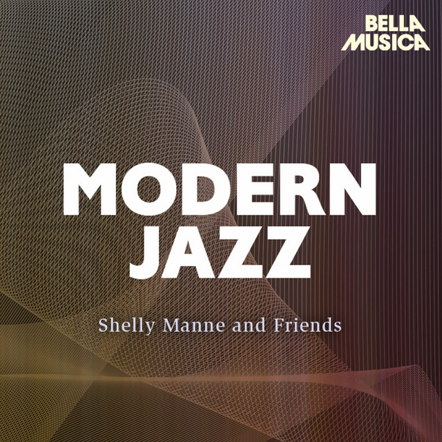 Modern Jazz: Shelly Manne and Friends