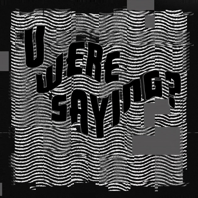 U Were Saying? cover art