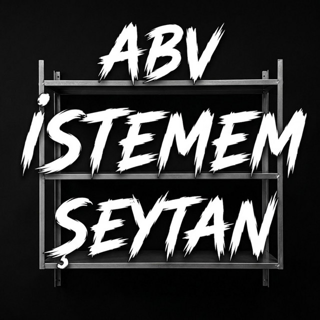 ABV & İSTEMEM & ŞEYTAN