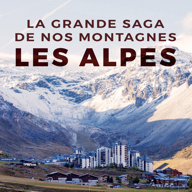 La grande saga de nos montagnes : les Alpes. (Musique originale du documentaire de Frédéric Brunnquell) cover art