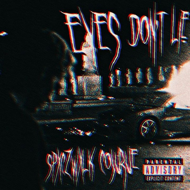 Обкладинка: Eyes Don't Lie — SPXCZWXLK