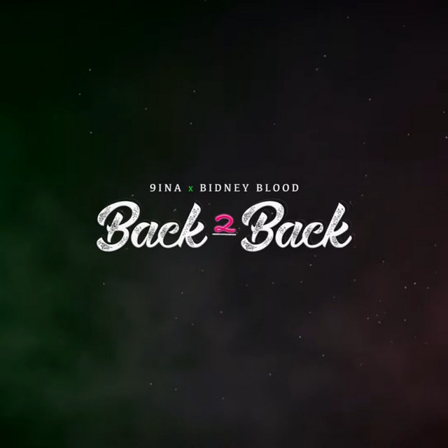 Back 2 Back - song and lyrics by Various Artists, 9ina, Bidney Blood ...