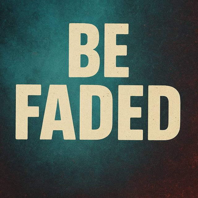 Обкладинка: Be Faded — ilienko