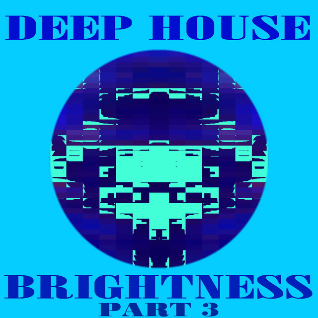 DEEP HOUSE BRIGHTNESS PT.3 cover art