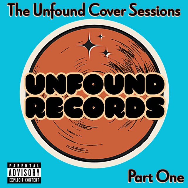 The Unfound Cover Sessions - Part One - Album by Unfound Records | Spotify