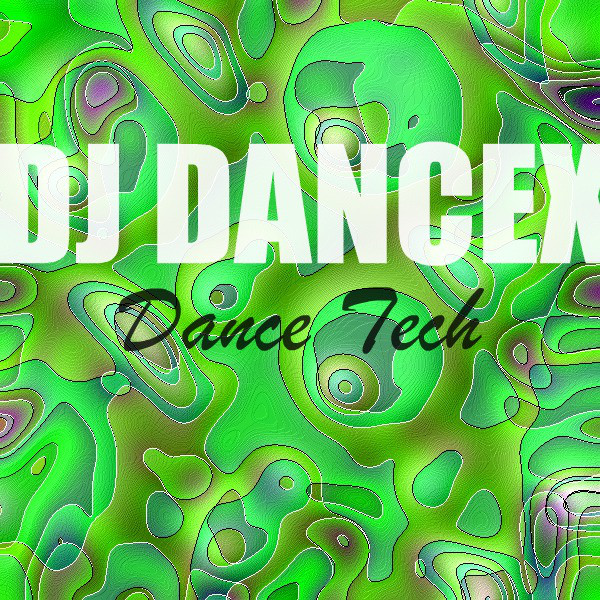 Dance Tech - Single by DJ Dancex | Spotify