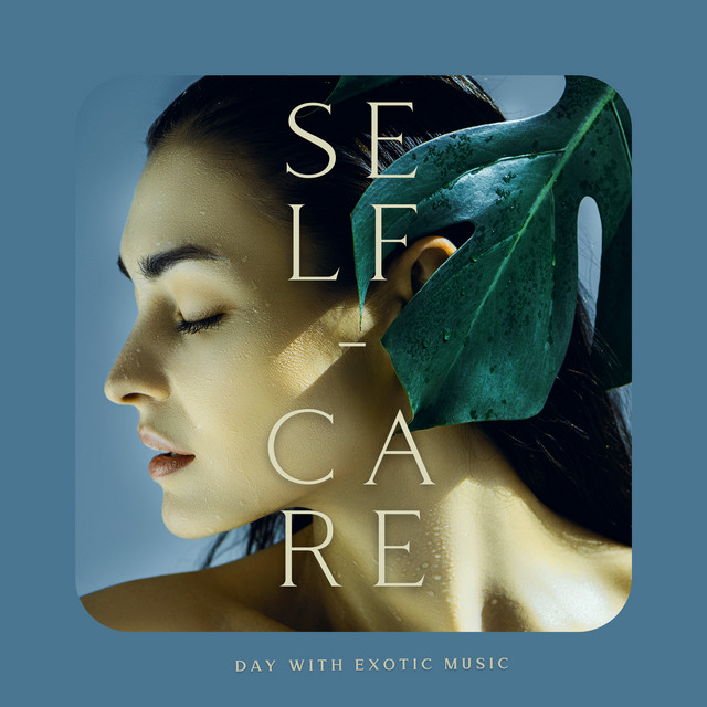 Self-Care Day with Exotic Music: Background to Massage and Beauty Treatments cover art