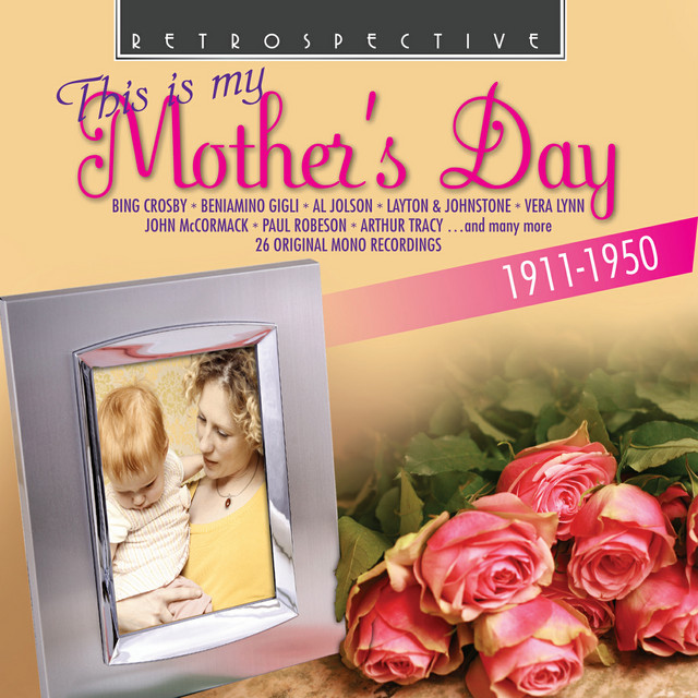 This Is My Mother s Day Compilation By Various Artists Spotify