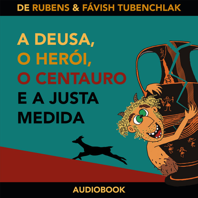 A deusa, o herói, o centauro e a Justa Medida