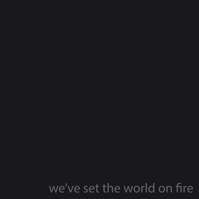 We've Set This World on Fire (single)