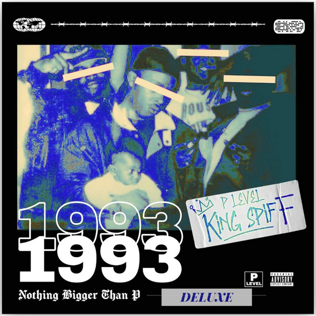 1993 Nothing Bigger Than the P (Deluxe) - Album by King Spiff