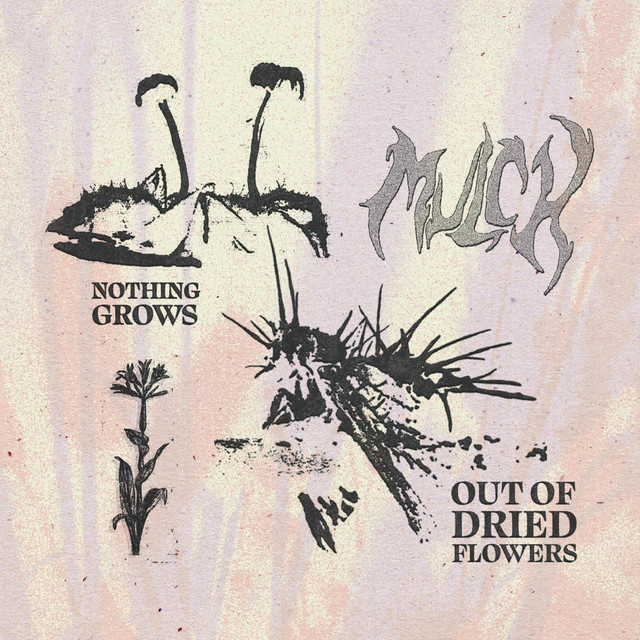 Nothing Grows Out Of Dried Flowers cover art