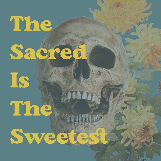 The Sacred Is the Sweetest