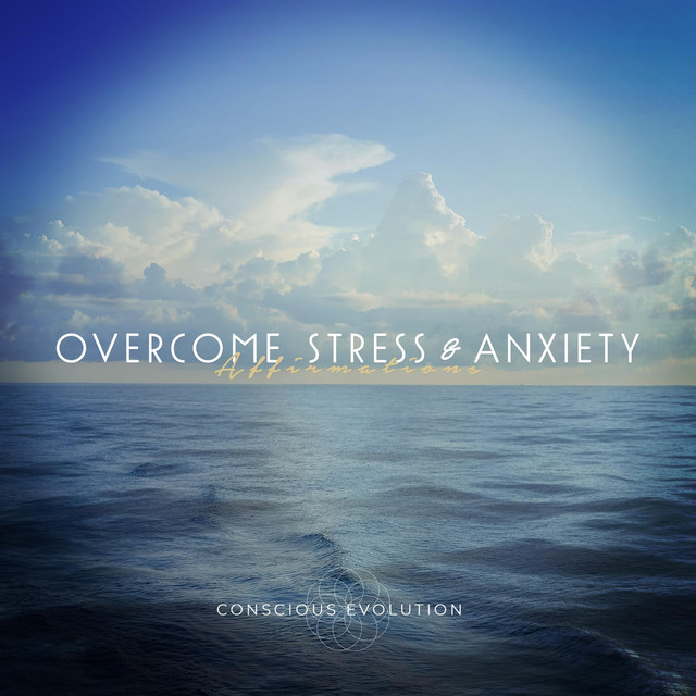 Overcome Stress & Anxiety Affirmations cover art