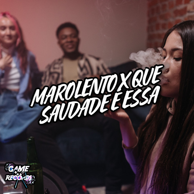  – Marolento X Que Saudade É Essa