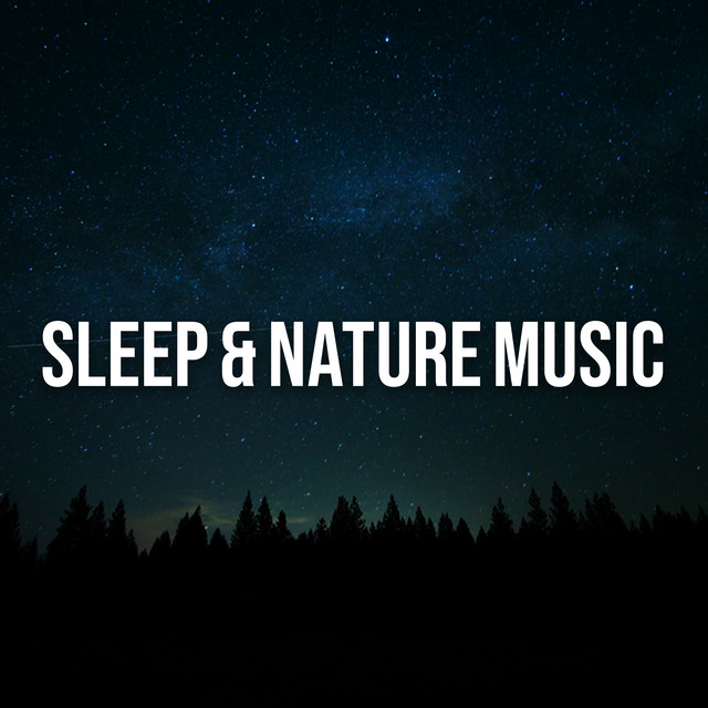 Sleep & Nature Music ! ! ! - Album by Nature Sounds for Sleep and ...