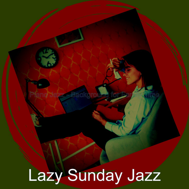 Piano Jazz - Background for Family Time - Album by Lazy Sunday Jazz ...