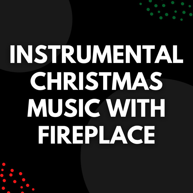 Instrumental Christmas Music With Fireplace cover art