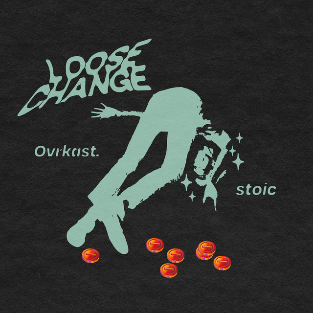 LOOSE CHANGE Single By Stoic Spotify