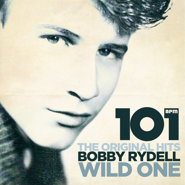 101 - Wild One - The Original Hits - Compilation by Bobby Rydell | Spotify
