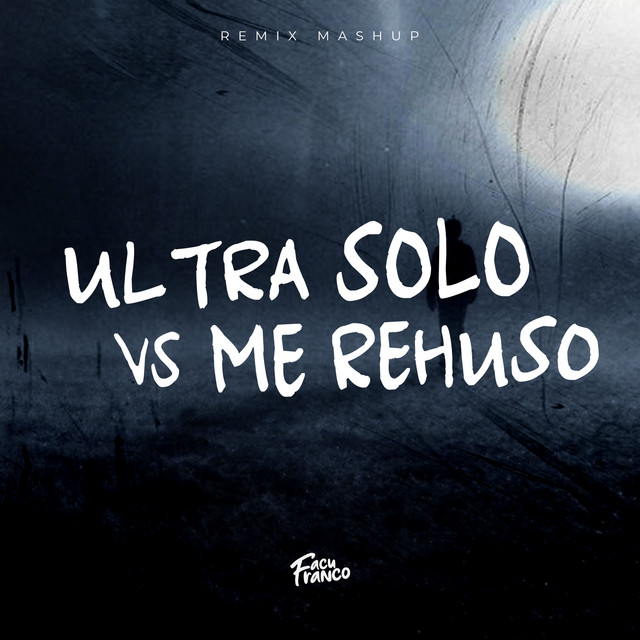 Ultra Solo Vs. Me Rehúso - Remix Mashup