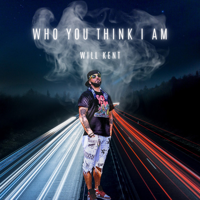Who You Think I Am - Single by Will Kent | Spotify