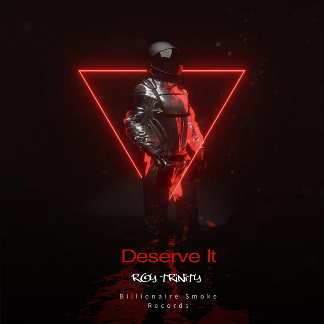 Deserve It - Single by Roy Trinity | Spotify