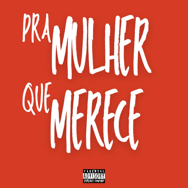 PRA MULHER QUE MERECE