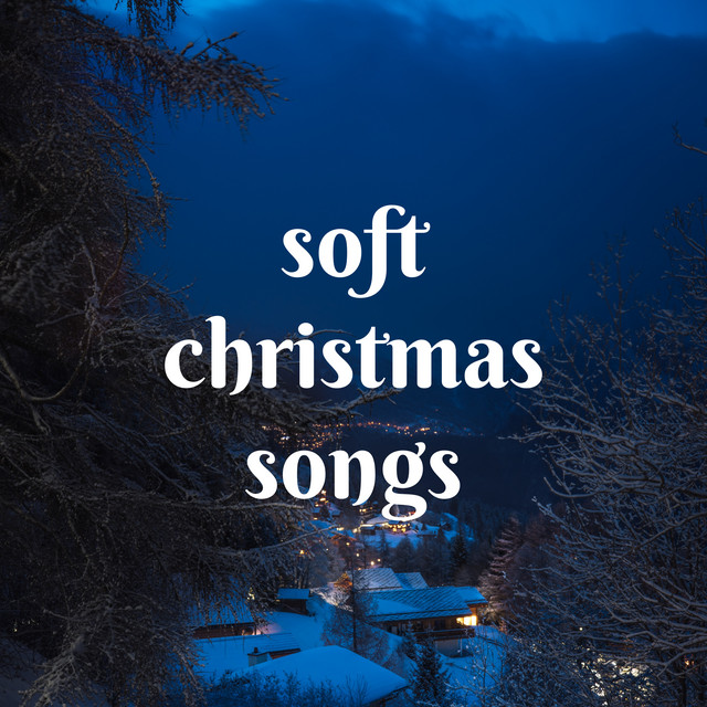 soft christmas songs - Compilation by Various Artists | Spotify