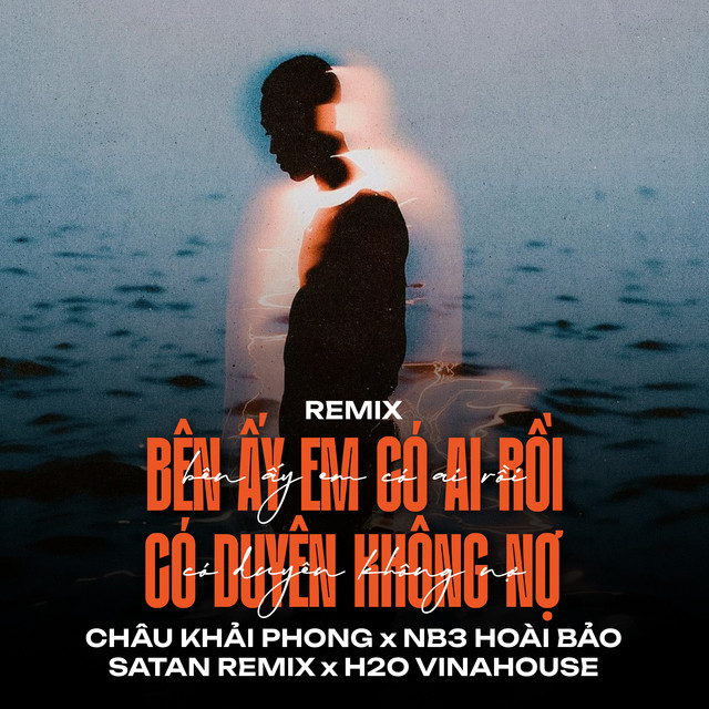 Bên Ấy Em Có Ai Rồi x Có Duyên Không Nợ (Remix)