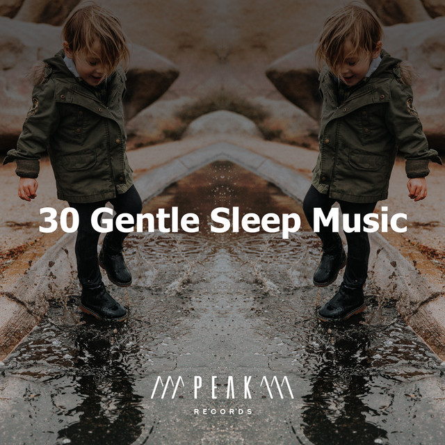 30 Gentle Sleep Music - Album by Soothing Music for Sleep | Spotify