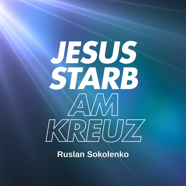 Cover art: Jesus starb am Kreuz — Ruslan Sokolenko