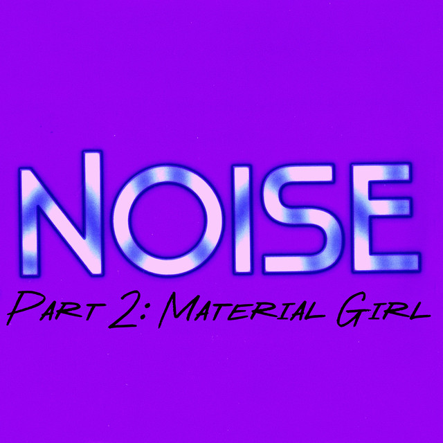 The Noise Part 2: Material Girl cover art