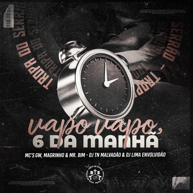 VAPO VAPO, 6 DA MANHÃ