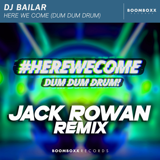 Here we come (Dum Dum Drum) [Jack Rowan Remix]