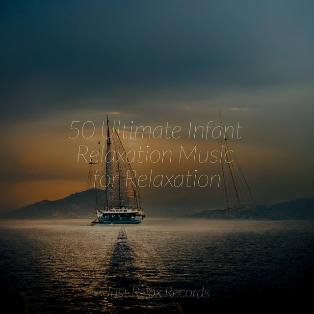 50 Ultimate Infant Relaxation Music for Relaxation - Album by Marlow ...