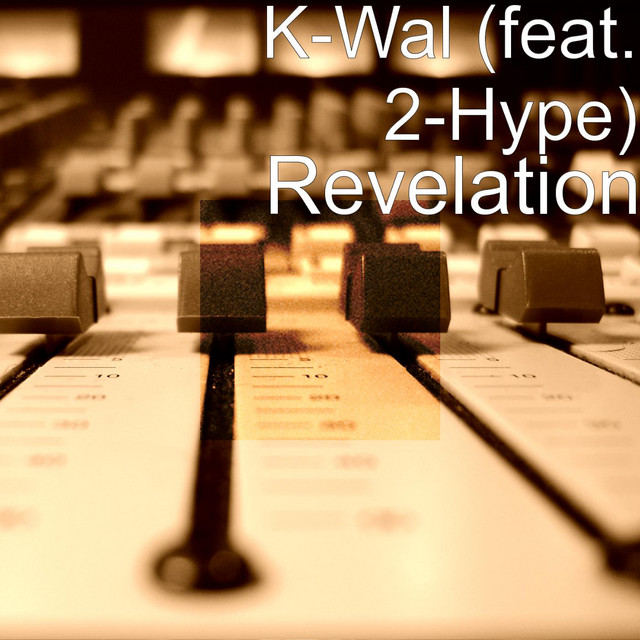 Revelation - Album by K-Wal (feat. 2-Hype) | Spotify