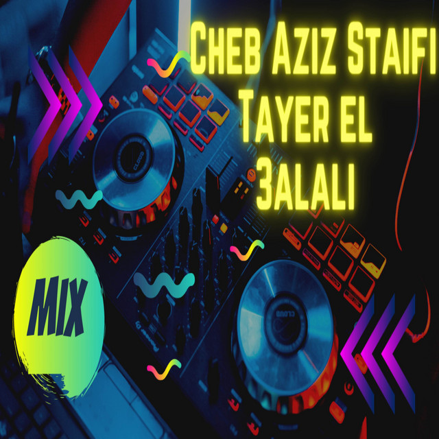 Cheb Aziz Staifi: Songs list, genres, analysis and similar artists - Chosic