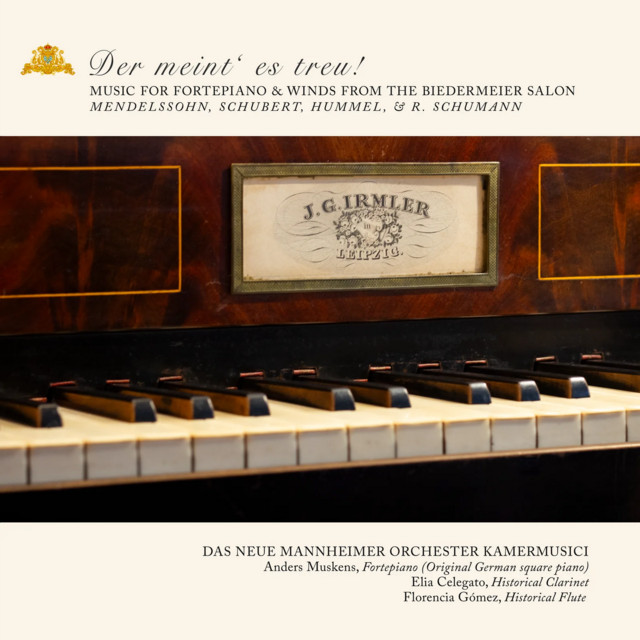 Der meint'es treu!: Music for Fortepiano & Winds from the Biedermeier Salon
