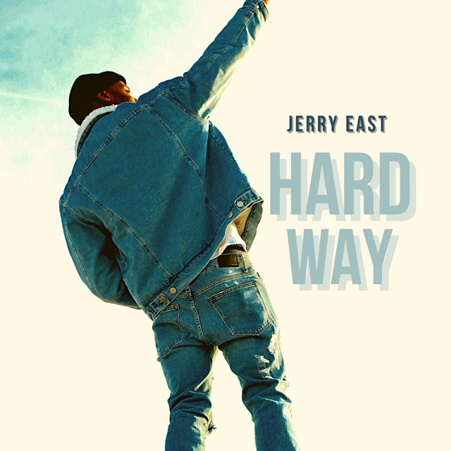 Hard Way - Single by JERRY EAST | Spotify
