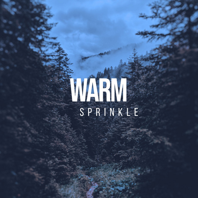 #Warm Sprinkle
