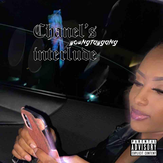 Chanel's Interlude - Single by Young Tay Gang | Spotify