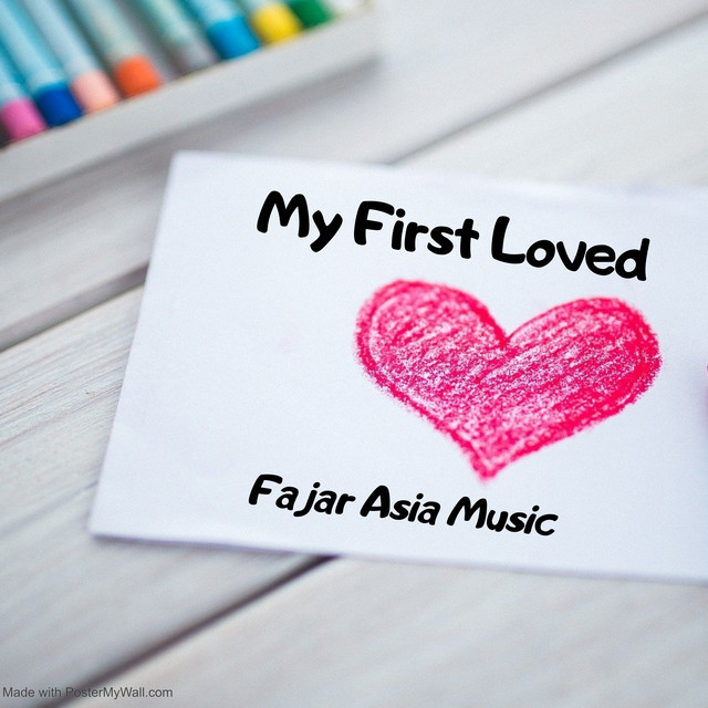 My First Loved Single by Fajar Asia Music Spotify