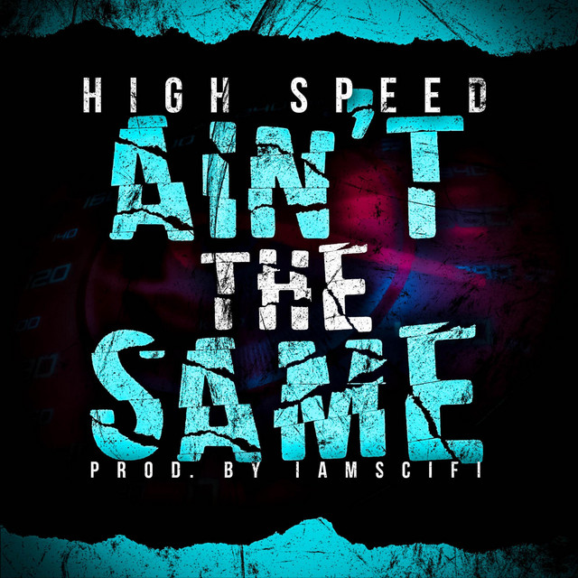Aint The Same - Single by High Speed | Spotify
