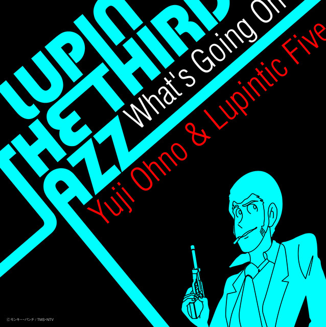 LUPIN THE THIRD 「JAZZ」 ～What's Going On～ - Album by Yuji Ohno