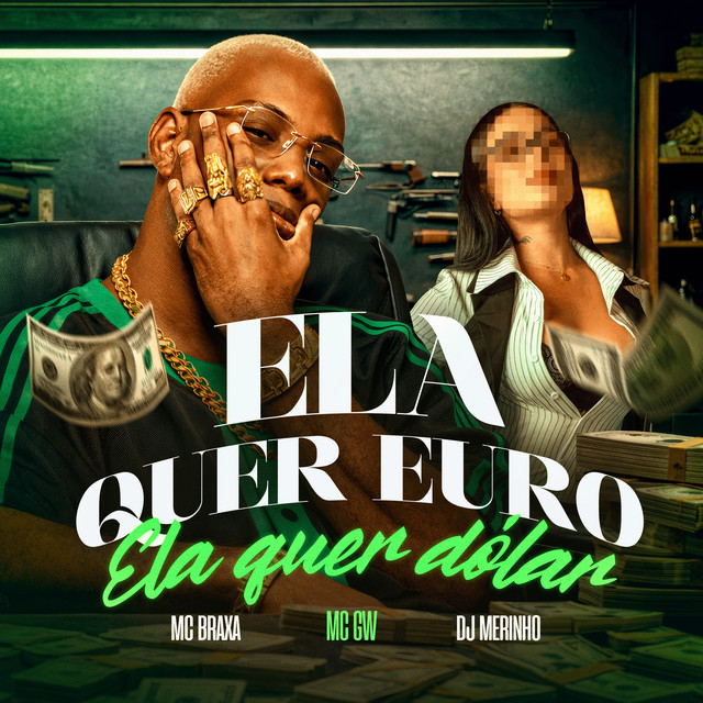 Ela Quer Euro, Ela Quer Dólar